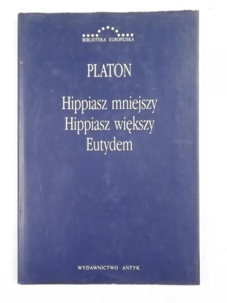 Platon - Hippiasz mniejszy. Hippiasz większy. Eutydem