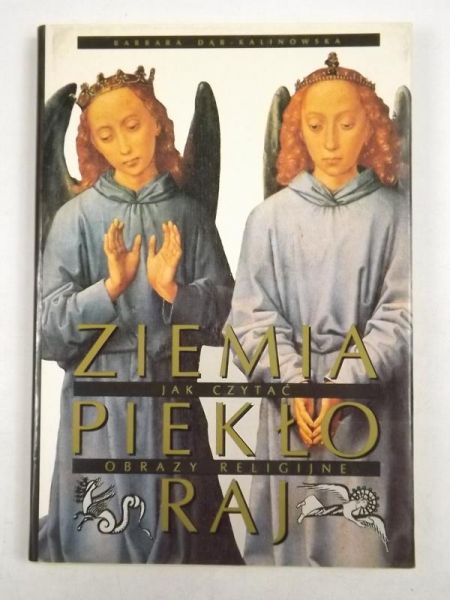 Ziemia, Piekło, Raj. Jak czytać obrazy religijne