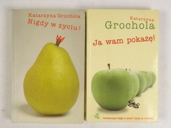 Grochola Katarzyna - Nigdy w życiu/ Ja wam pokażę!