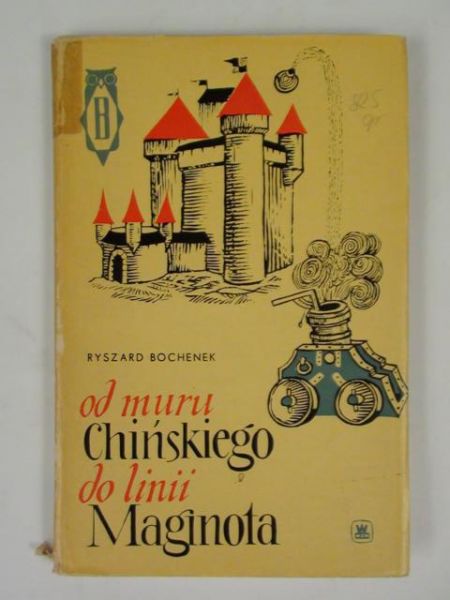 H.  -  Od muru chińskiego do linii Maginota