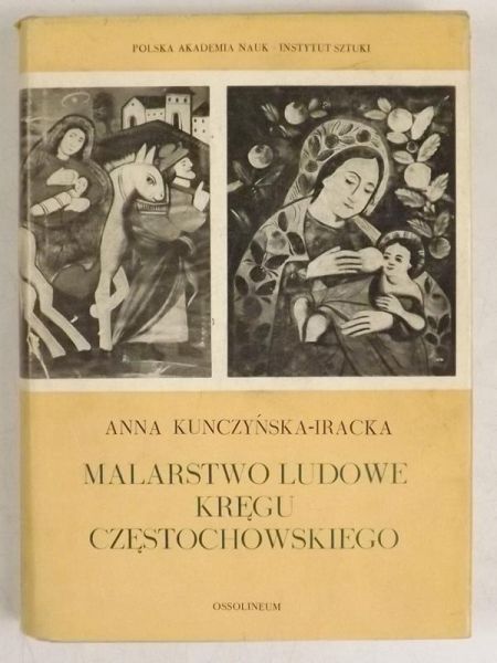 Kunczyńska- Iracka  - Malarstwo ludowe kręgu częstochowskiego