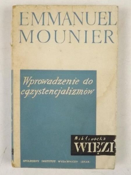 Mounier Emmanuel - Wprowadzenie do egzystencjalizmu