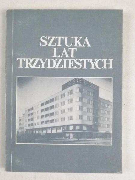 Gogut Anna (red.) - Sztuka lat trzydziestych