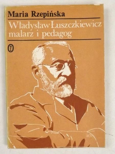 Władysław Łuszczkiewicz - malarz i pedagog
