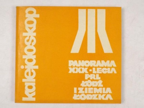 Godlewski Z. (red.) - Kalejdoskop. Panorama XXX-lecia PRL, Łódź i Ziemia łódzka