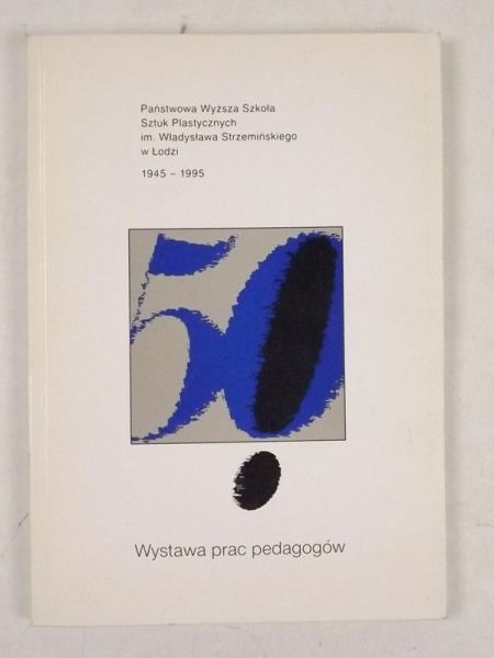 Państwowa Wyższa Szkoła Sztuk Plastycznych im. Władysława Strzemińskiego w Łodzi