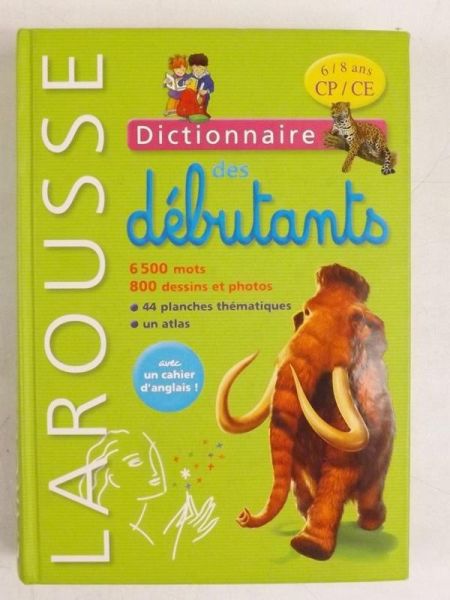 Larousse. Dictionare des debutants 6 / 8 ans CP / CE