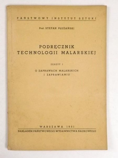 Podręcznik technologii malarskiej. Zeszyt I O zaprawach malarskich i zaprawianiu