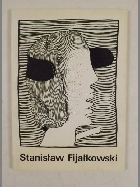 Kepler Bernard (red.) - Stanisław Fijałkowski. Malarstwo, grafika, rysunek.