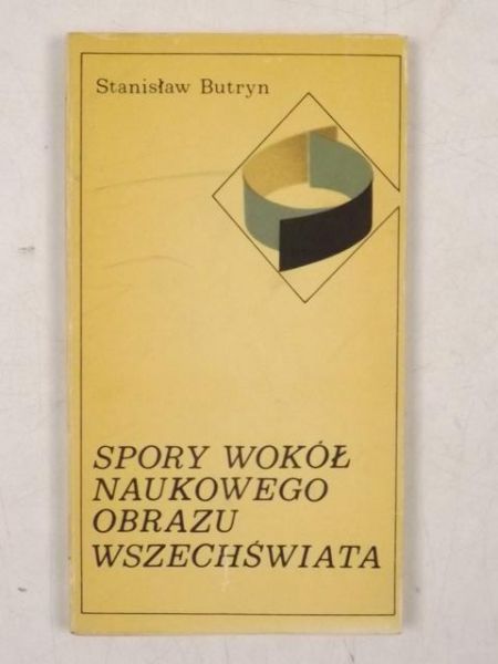 Butryn Stanisław - Spory wokół naukowego obrazu wszechświata