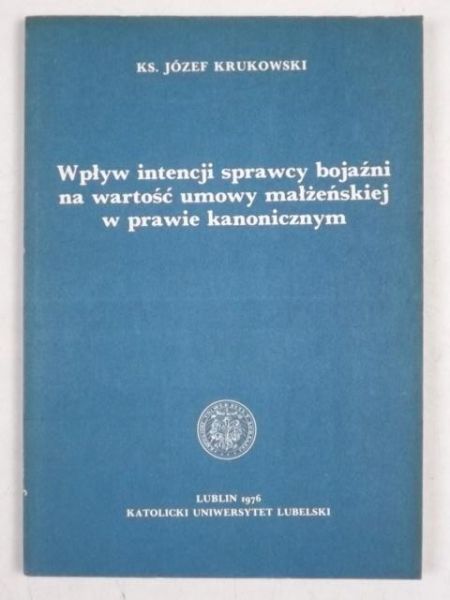 Wpływ intencji sprawcy bojaźni na wartość umowy małżeńskiej w prawie kanonicznym