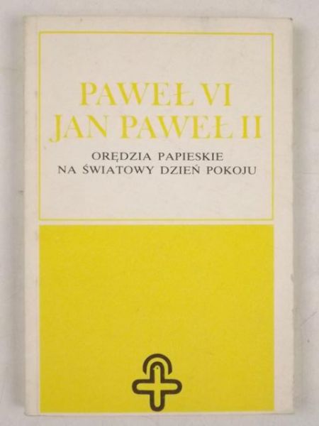 Paweł VI, Jan Paweł II  - Orędzia papieskie na Światowy Dzień Pokoju