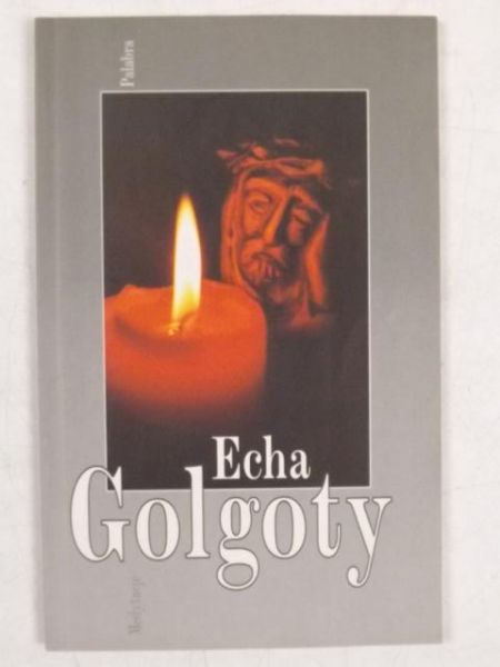 Buryła Wacław - Echa Golgoty