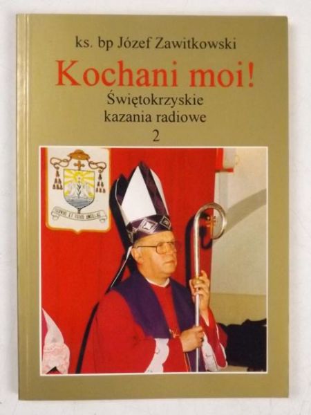 Kochani Moi! Świętokrzyskie kazania radiowe 2