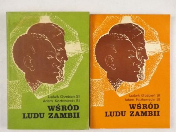 Grzebień Ludwik,   - Wśród ludu Zambii. Tom I-II