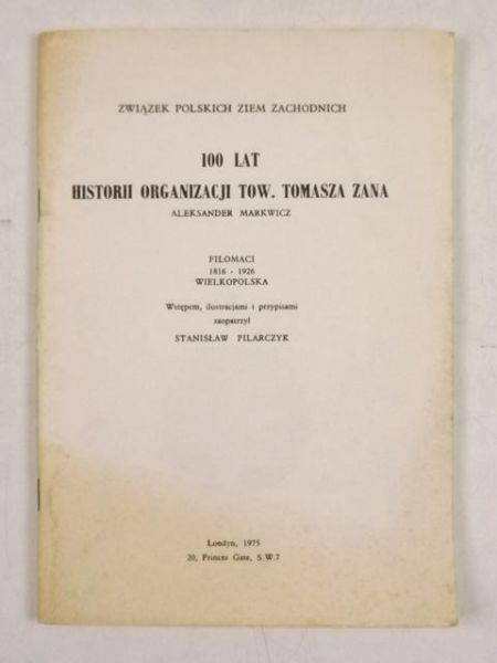 100 lat historii organizacji tow. Tomasza Zana
