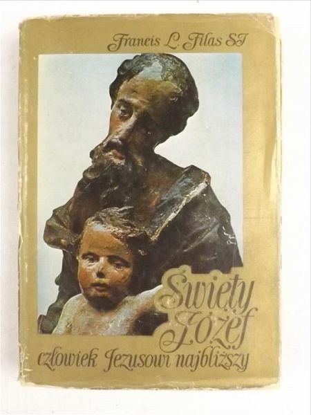Filas Francis - Święty Józef człowiek Jezusowi najbliższy