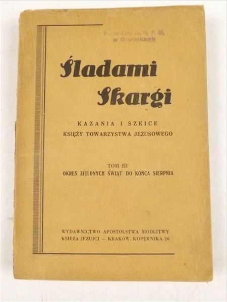 Śladami Skargi, tom III, 1947 r.