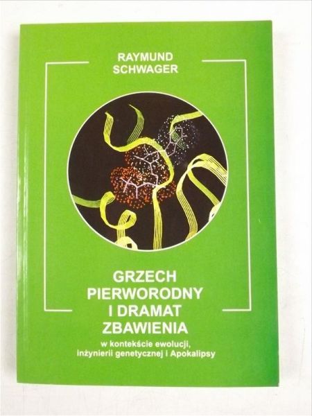 Grzech pierworodny i dramat zbawienia. W kontekście ewolucji inżynierii genetycznej i Apokalipsy