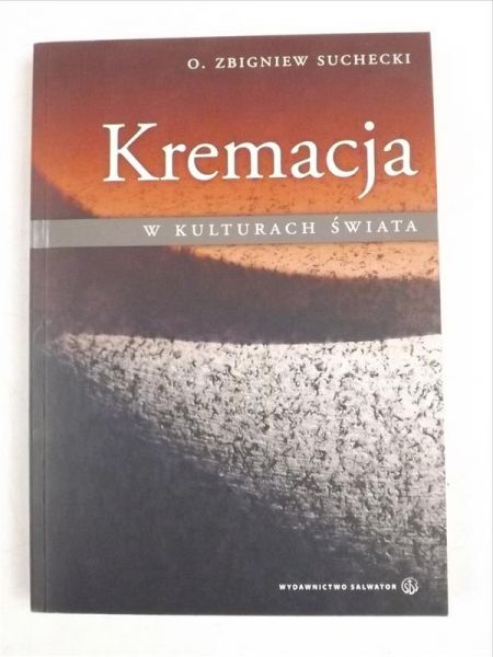Suchecki Zbigniew - Kremacja w kulturach świata