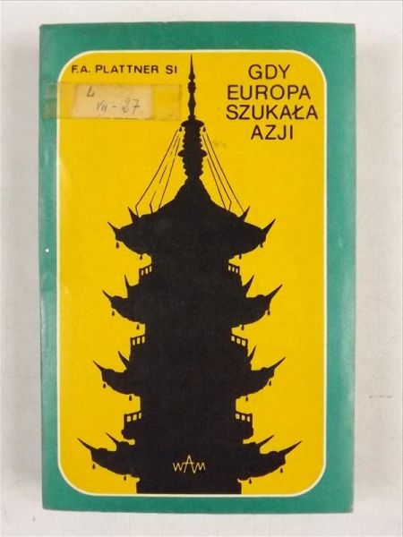 Plattner F.A. - Gdy Europa szukała Azji