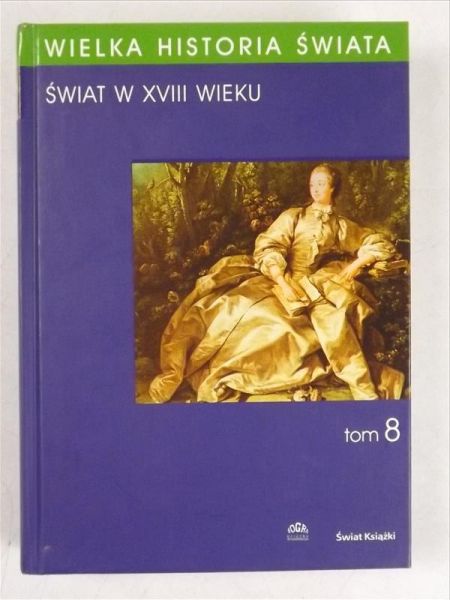 Świat w XVIII wieku. Tom VIII