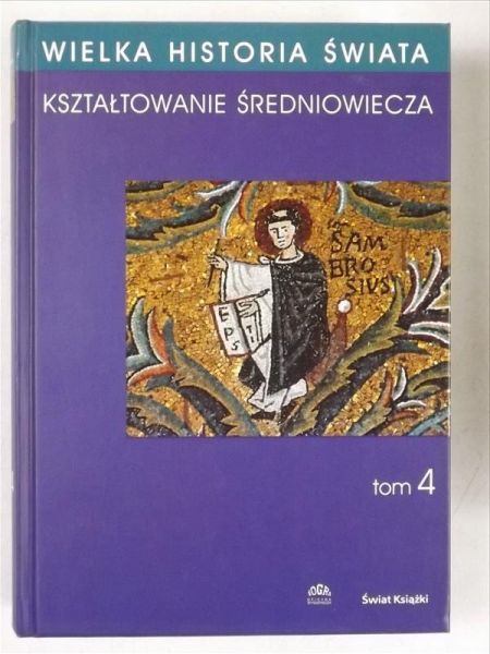 Kształtowanie średniowiecza. Tom IV