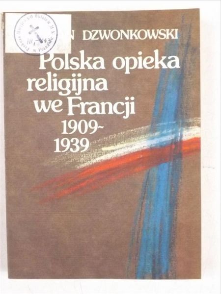 Polska opieka religijna we Francji 1909- 1939