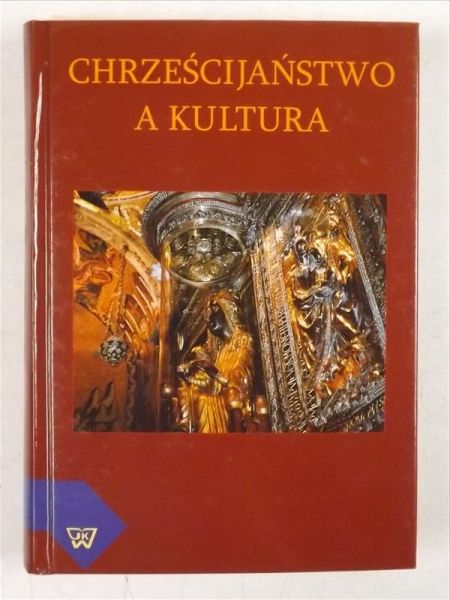 Bartnicki R. (red.) - Chrześcijaństwo, a kultura