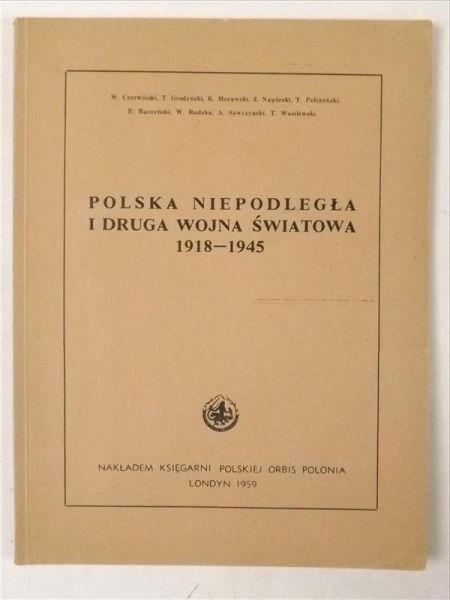 Polska Niepodległa i Druga Wojna Światowa 1918-1945