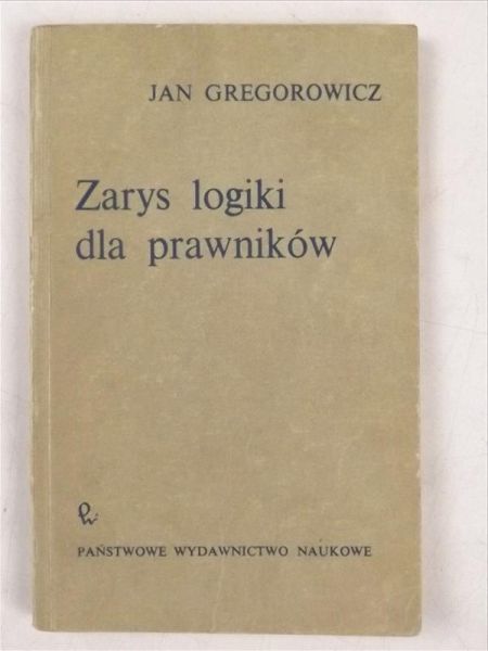 Gregorowicz Jan - Zarys logiki dla prawników