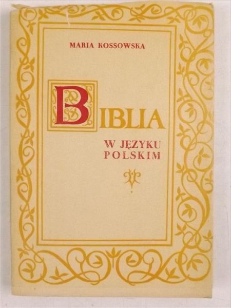 Kossowska Maria - Biblia w języku polskim, tom I