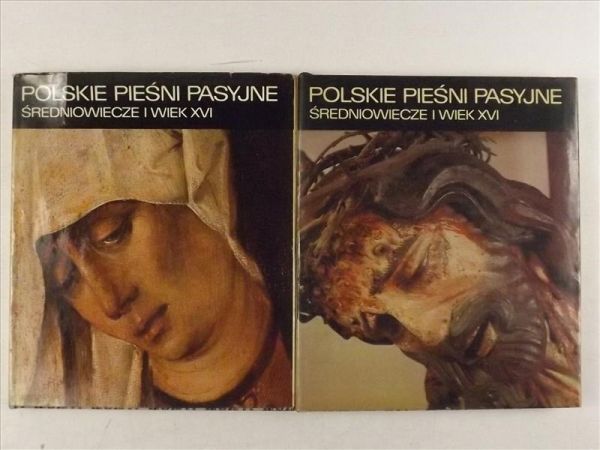 Polskie pieśni pasyjne: średniowiecze i wiek XVI, Tom I-II