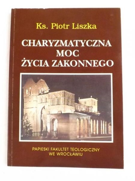Charyzmatyczna moc życia zakonnego