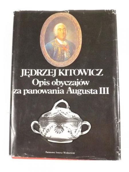 Kitowicz Jędrzej - Opis obyczajów za panowania Augusta III