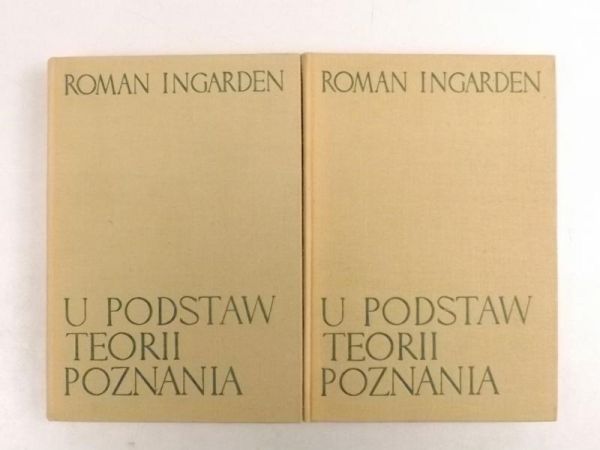 Ingarden Roman - U podstaw teorii poznania. Część I. 2 książki