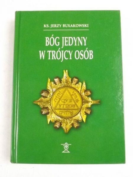 Buxakowski Jerzy - Bóg jedyny w Trójcy osób