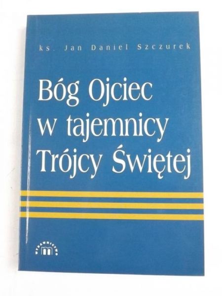 Bóg Ojciec w tajemnicy Trójcy Świętej