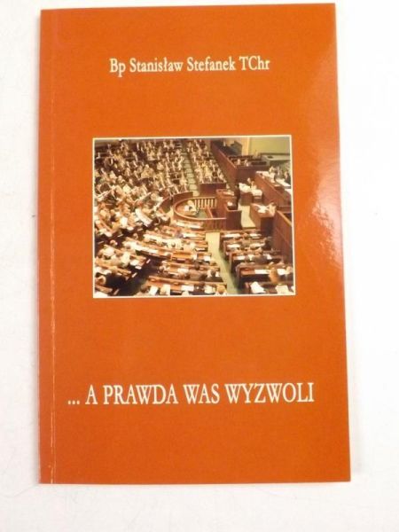 … A prawda was wyzwoli