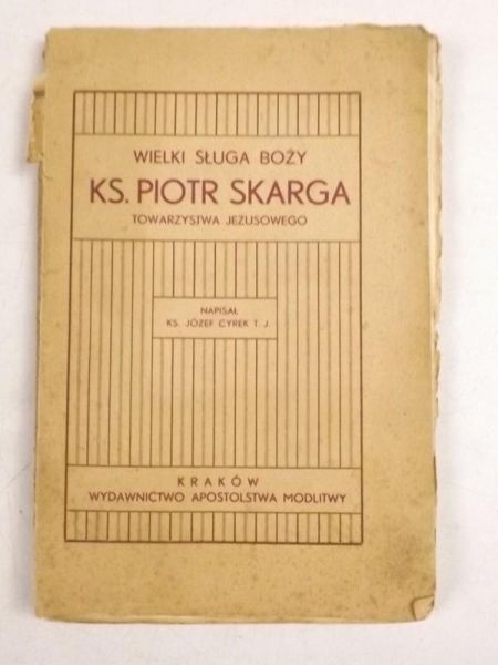 Cyrek Józef - Wielki Sługa Boży Ks. Piotr Skarga, 1936 r.