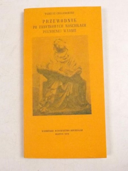 Chrzanowski Tadeusz - Przewodnik po zabytkowych kościołach północnej Warmii