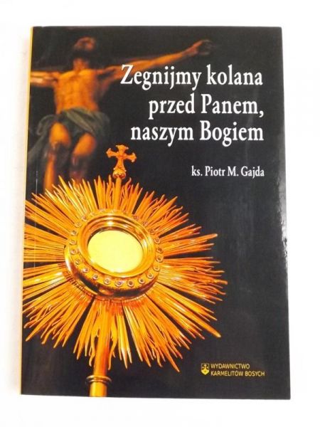 Gajda Piotr - Zegnijmy kolana przed Panem, naszym Bogiem