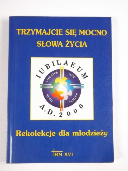 Trzymajcie się mocno Słowa Życia