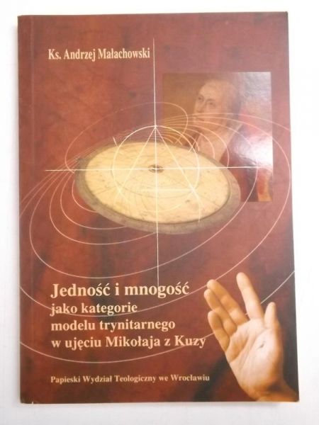 Jedność i mnogość jako kategorie modelu trynitarnego w ujęciu Mikołaja z Kuzy