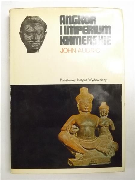 Audric John - Angkor i Imperium Khmerskie