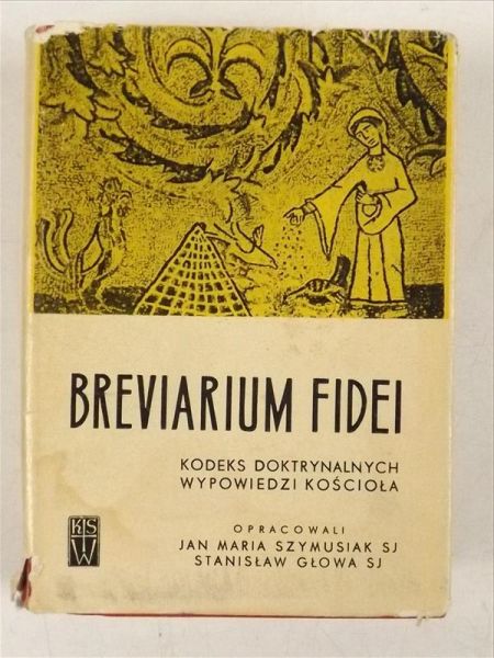 Szymusiak J. M., Głowa S. (oprac.) - Breviarium Fidei. Kodeks doktrynalnych wypowiedzi kościoła