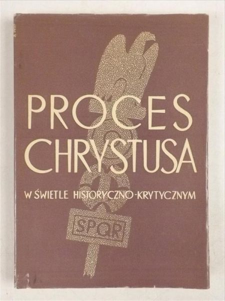Proces Chrystusa w świetle historyczno-krytycznym