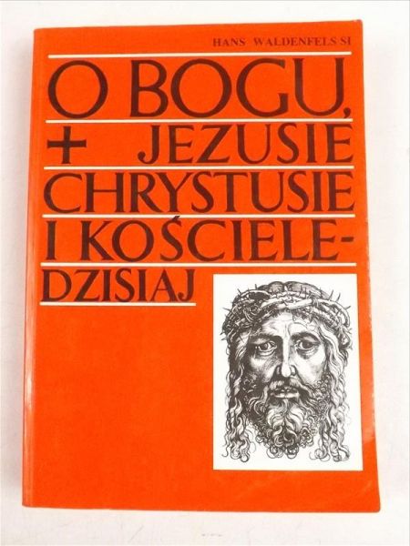O Bogu, Jezusie Chrystusie i kościele dzisiaj