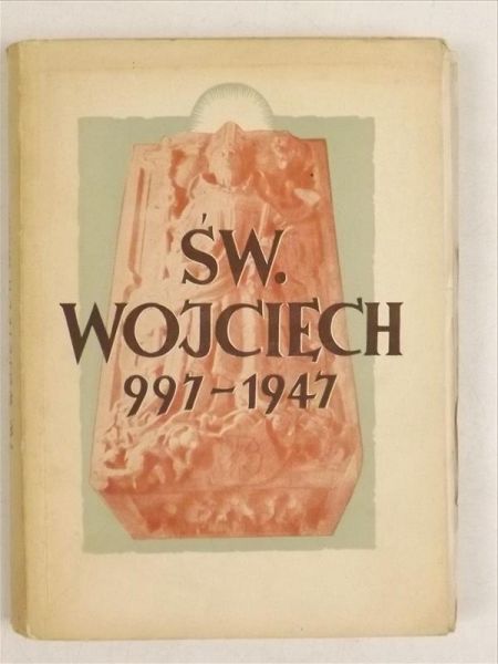 Święty Wojciech 997-1947