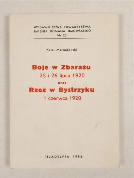 Marcinkowski Karol - Boje w Zbarażu 25 i 16 lipca 1920 oraz Rzeź w Bystrzyku 1 czerwca 1920